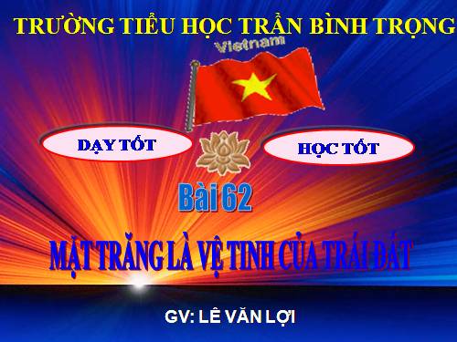 Bài 62. Mặt Trăng là vệ tinh của Trái Đất