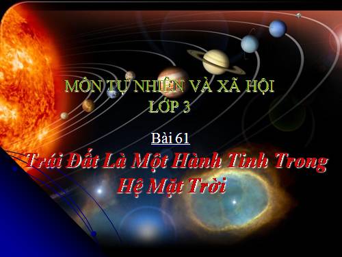 Bài 61. Trái Đất là một hành tinh trong hệ Mặt Trời