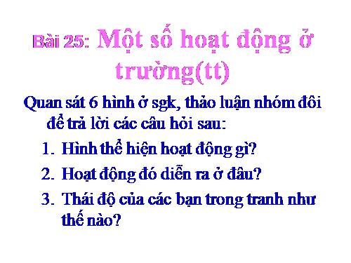 Bài 25. Một số hoạt động ở trường (tiếp theo)