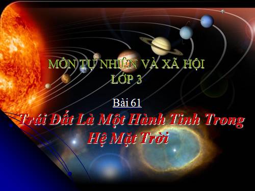 Bài 61. Trái Đất là một hành tinh trong hệ Mặt Trời