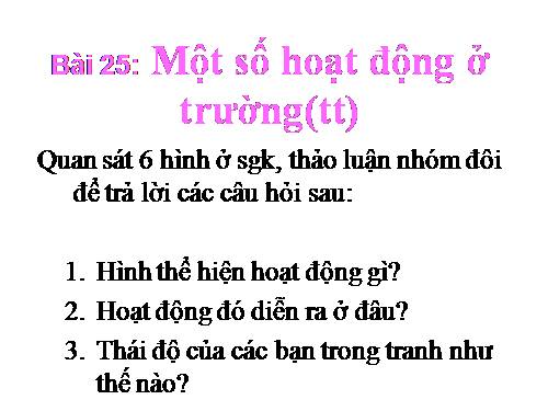 Bài 25. Một số hoạt động ở trường (tiếp theo)