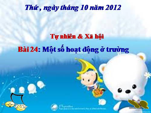 Bài 24. Một số hoạt động ở trường