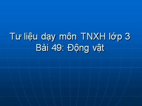 Tư liệu  ảnh dạy  bài 49: Động vật