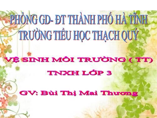 Bài 38. Vệ sinh môi trường (tiếp theo)