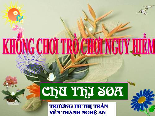 Bài 26. Không chơi các trò chơi nguy hiểm