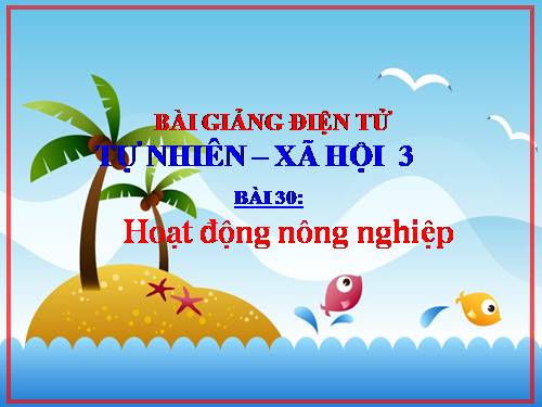 Bài 30. Hoạt động nông nghiệp