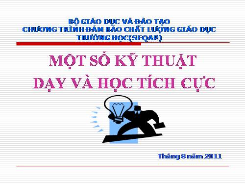 MỘT SỐ KỸ THUẬT DẠY HỌC TÍCH CỰC