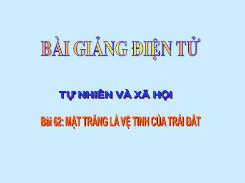 Bài 62. Mặt Trăng là vệ tinh của Trái Đất