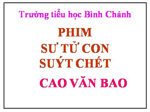 TNXH-LỚP 3-phim SU TỬ CON SUÝT CHẾT