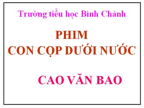 TNXH-LỚP 3-phim con cọp dưới nước