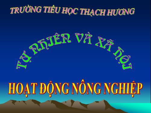 Bài 30. Hoạt động nông nghiệp