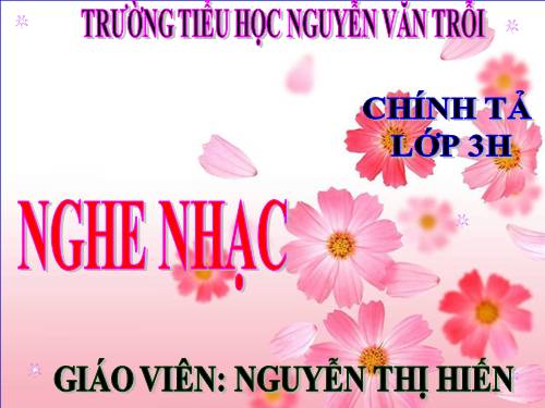 Tuần 23. Nghe-viết: Nghe nhạc