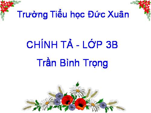 Tuần 19. Nghe-viết: Trần Bình Trọng