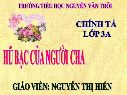 Tuần 15. Nghe-viết: Hũ bạc của người cha