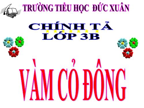 Tuần 13. Nghe-viết: Vàm cỏ Đông