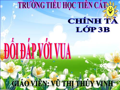 Tuần 24. Nghe-viết: Đối đáp với vua