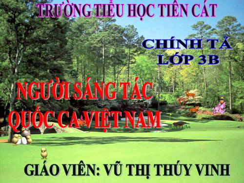 Tuần 23. Nghe-viết: Người sáng tác Quốc ca Việt Nam