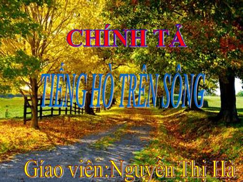 Tuần 11. Nghe-viết: Tiếng hò trên sông