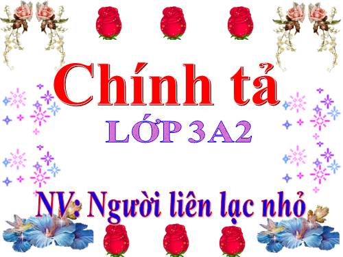 Tuần 14. Nghe-viết: Người liên lạc nhỏ