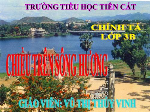 Tuần 12. Nghe-viết: Chiều trên sông Hương