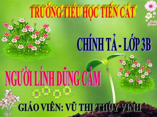 Tuần 5. Nghe-viết: Người lính dũng cảm