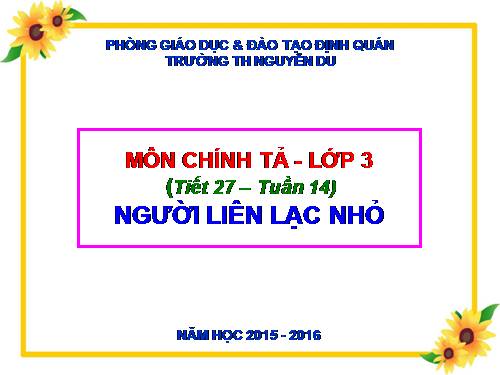 Tuần 14. Nghe-viết: Người liên lạc nhỏ