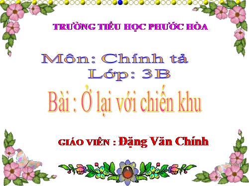 Tuần 20. Nghe-viết: Ở lại với chiến khu