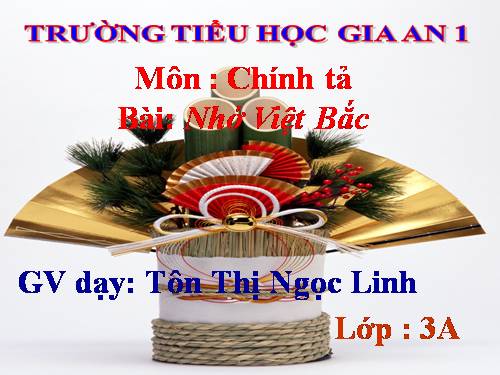 Tuần 14. Nghe-viết: Nhớ Việt Bắc