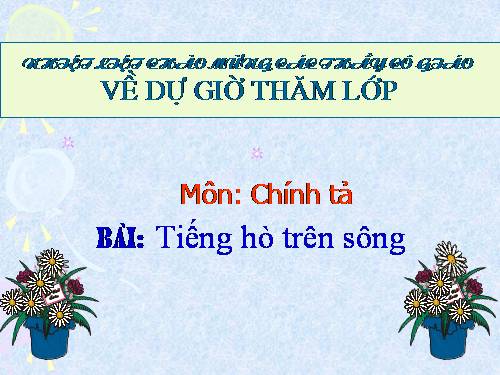 Tuần 11. Nghe-viết: Tiếng hò trên sông