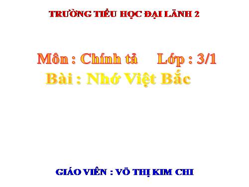 Tuần 14. Nghe-viết: Nhớ Việt Bắc