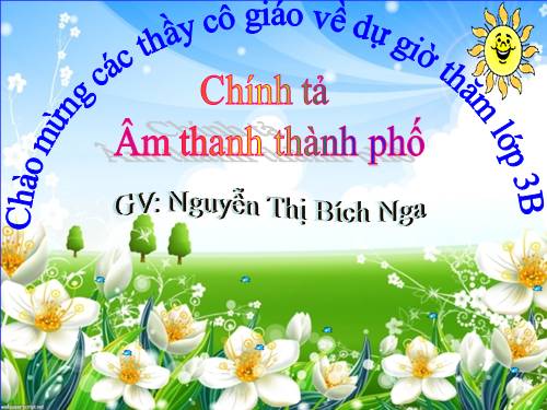 Tuần 17. Nghe-viết: Âm thanh thành phố