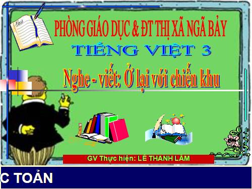 Tuần 20. Nghe-viết: Ở lại với chiến khu