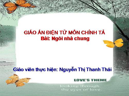 Tuần 32. Nghe-viết: Ngôi nhà chung