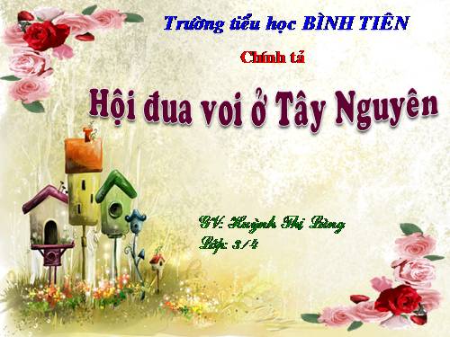 Tuần 25. Nghe-viết: Hội đua voi ở Tây Nguyên