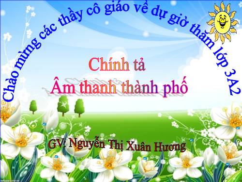 Tuần 17. Nghe-viết: Âm thanh thành phố