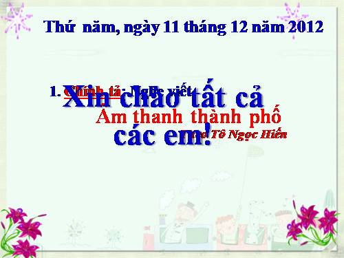 Tuần 17. Nghe-viết: Âm thanh thành phố