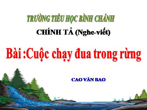 Tuần 28. Nghe-viết: Cuộc chạy đua trong rừng