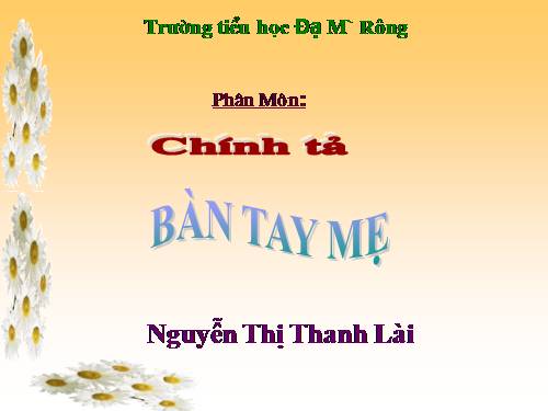 Tuần 21. Nhớ-viết: Bàn tay cô giáo