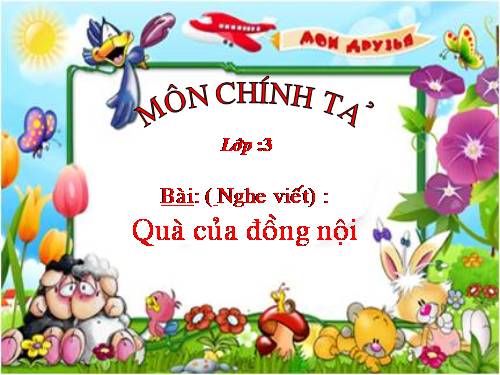 Tuần 33. Nghe-viết: Quà của đồng nội