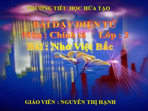 Tuần 14. Nghe-viết: Nhớ Việt Bắc