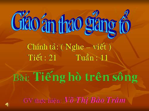 Tuần 11. Nghe-viết: Tiếng hò trên sông