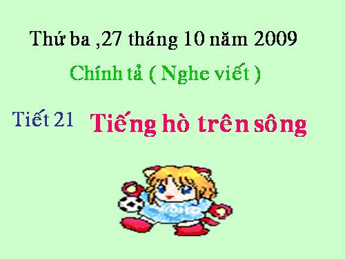 Tuần 11. Nghe-viết: Tiếng hò trên sông