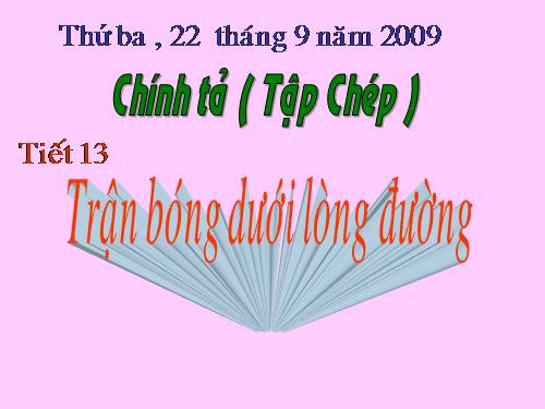 Tuần 7. Tập chép: Trận bóng dưới lòng đường