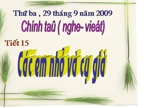 Tuần 8. Nghe-viết: Các em nhỏ và cụ già