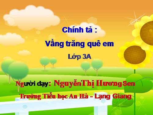 Tuần 17. Nghe-viết: Vầng trăng quê em