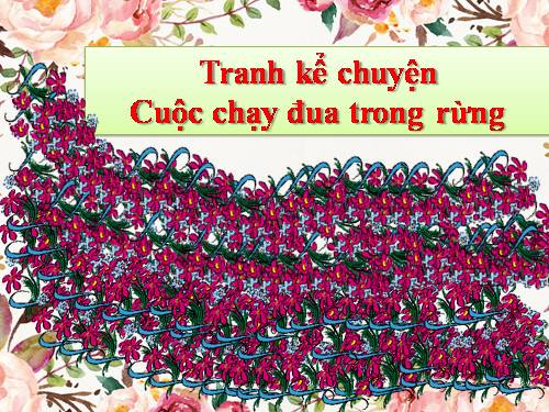 Tuần 28. Cuộc chạy đua trong rừng