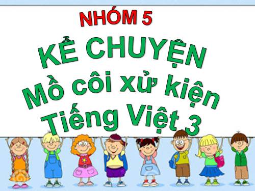 Tuần 17. Mồ Côi xử kiện