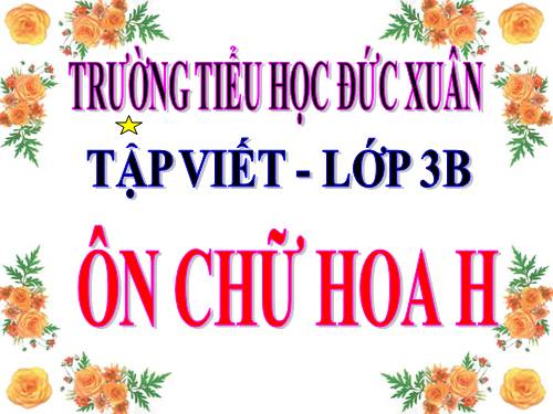 Tuần 12. Ôn chữ hoa: H