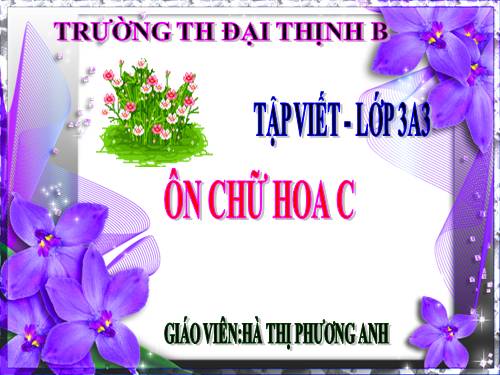 Tuần 4. Ôn chữ hoa: C