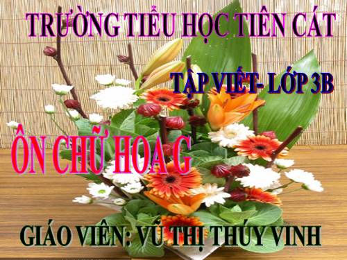 Tuần 10. Ôn chữ hoa: G (tiếp theo)